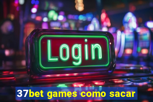 37bet games como sacar